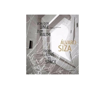 From Line to Space ALVARO SIZA アルヴァロ・シザ