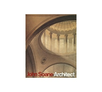 John Soane Architect Master of Space and Light