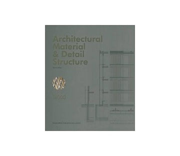 Architectural Material & Detail Structure:Wood