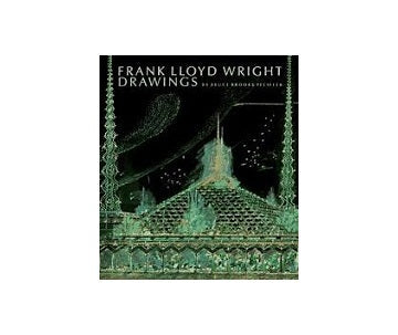Frank Lloyd Wright Drawings: Masterworks from the Frank Lloyd Wright Archives