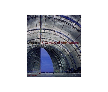 Airports A Century of Architecture
空港建築