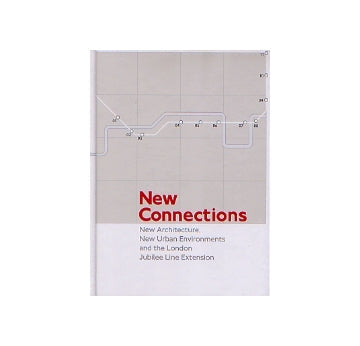 New Connections　
New Architecture、New Urban Enviroments and the London Jubilee Line Extension