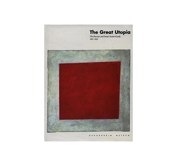 The Great Utopia:The Russian and Soviet Avant-Garde 1915-1932