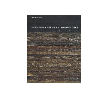 HERMANN KAUFMANN  WOOD WORKS