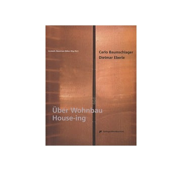 House-ing :Carlo Baumschlager and Dietmar Eberle