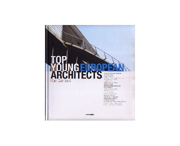 TOP YOUNG EUROPEAN ARCHITECTS