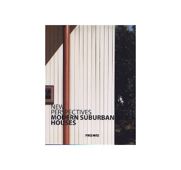 NEW PERSPECTIVES MODERN SUBURBAN HOUSES