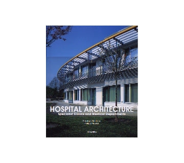 HOSPITAL ARCHITECTURE Specialist Cilnics and Medical Departments
専門医療施設