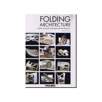 Folding Architecture
Spatial Structural and Organizational Diagrams