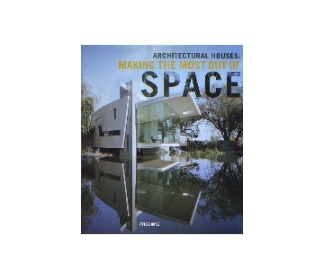 ARCHITECTURAL HOUSES　MAKING THE MOST OUT OF SPACE