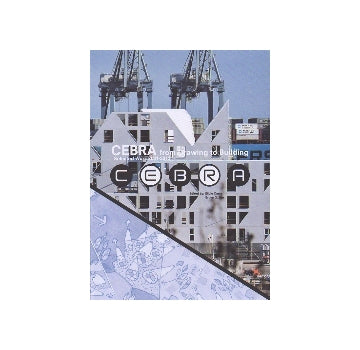 CEBRA from Drawing to Building Selected Works 2001-2012