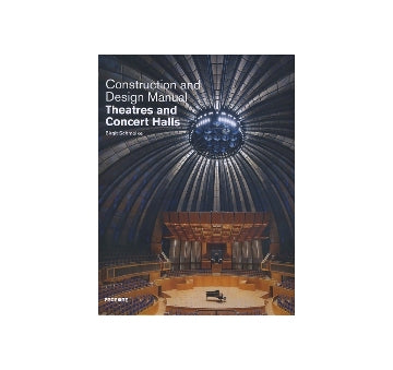Theatres and Concert Halls　Construction and Design