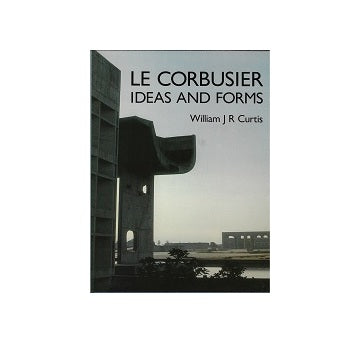 Le Corbusier Ideas and Forms