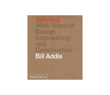 Building: 3000 Years of Design Engineering and Construction