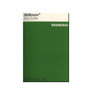 Wallpaper* City Guide　SHANGHAI
上海