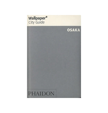Wallpaper* City Guide　OSAKA
大阪