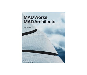 MAD Works MAD Architects
