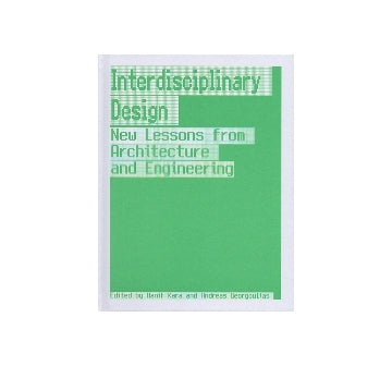 Interdisciplinary design　New Lessons from Architecture and Engineering