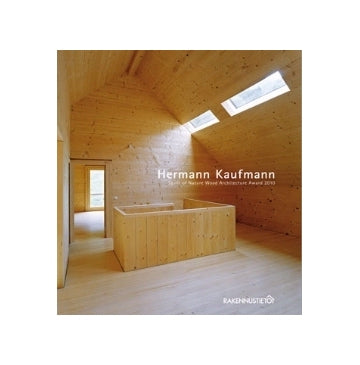 Hermann Kaufmann Spirit of Nature Wood Architecture Award 2010
ヘルマン・カウフマン