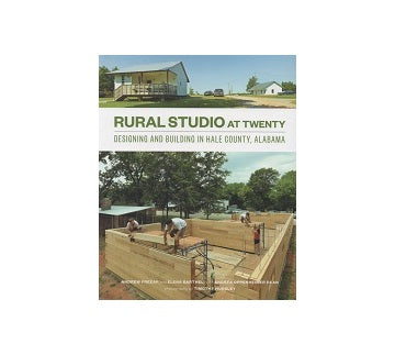 RURAL STUDIO AT TWENTY