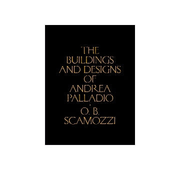 The Buildings and Designs of Andrea Palladio