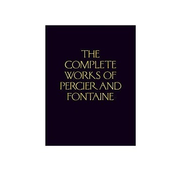 The complete works of Percier and Fontaine