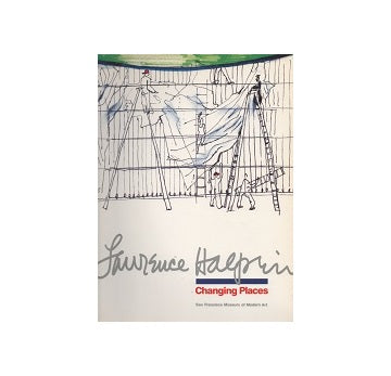 Lawrence Halprin: Changing Places