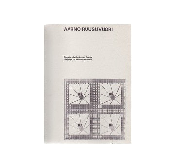 Aarno Ruusuvuori：Structure is th Key to Beauty