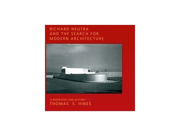 RICHARD NEUTRA AND THE SEARCH FOR MODERN ARCHITECTURE