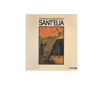Futurism and The Architecture of Santelia