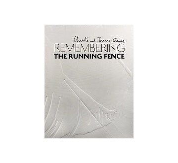 Christo and Jeanne Claude: Remembering the Running Fence