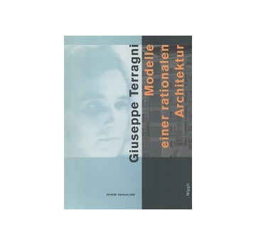 Giuseppe Terragni Modelle einer rationalen Architektur