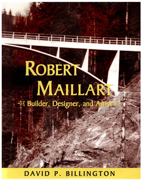 Robert Maillart Builder, Designer and Artist