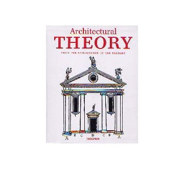 Architectural Theory FORM THE RENAISSANCE TO THE PRESENT