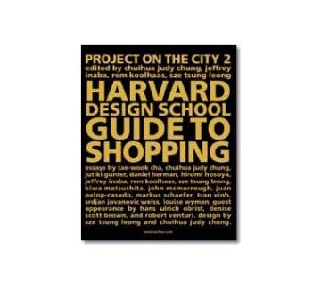 The Harvard Design School Guide to Shopping ／ Harvard Design School Project on the City