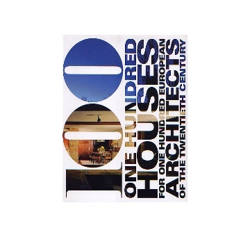 100 Houses for 100 European Architects of the 20th Century