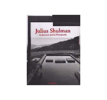 Julius Shulman Architecture and Its Photography