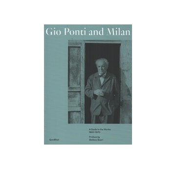 Gio Ponti And Milan A Guide To The Works 1920-1970