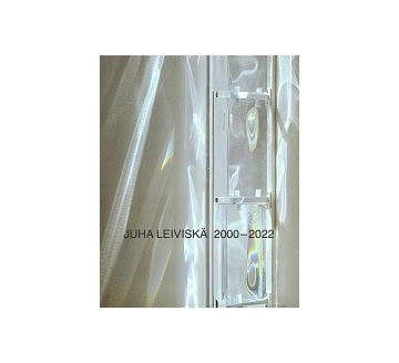 Juha Leiviska　2000-2022
ユハ・レイヴィスカ作品集