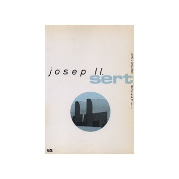 Josep Ll Sert　Wroks and Projects
ホセ・ルイ・セルト