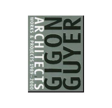 GIGON GUYER Works & Projects 1989-2000