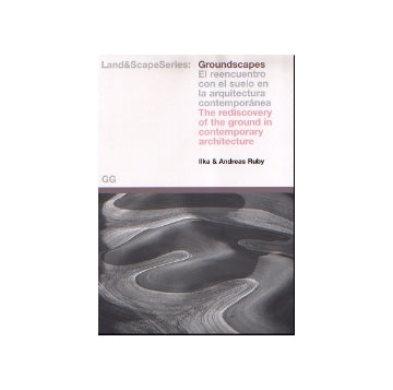 Groundscapes
The rediscovery of the ground in contemporary architecture