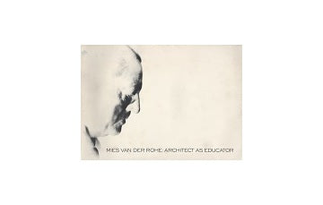 Mies van der Rohe Architect as Educator