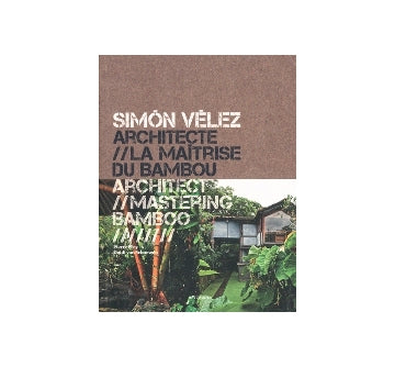 SIMON VELEZ Architect Mastering Bamboo