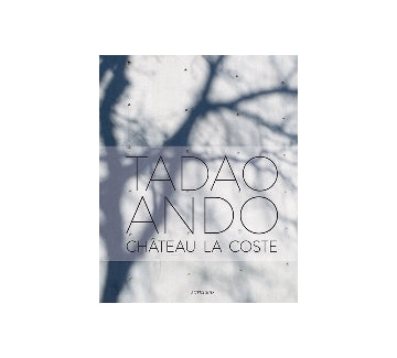 TADAO ANDO Chateau la Coste
