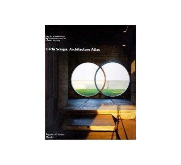 Carlo Scarpa Architecture Atlas