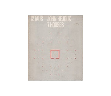 John Hejduk 7 Houses : IAUS12