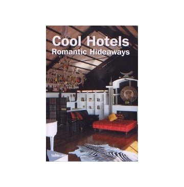 Cool Hotels  Romantic Hideaways