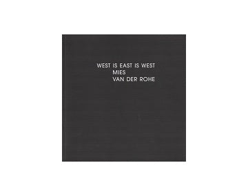 West is East is West：Mies van der Rohe
