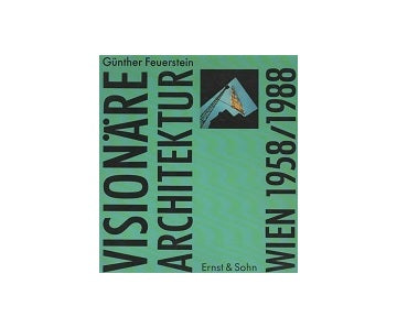 Visionare Architektur Wien 1958／1988